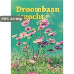 Droombaan gezocht 9789464911510 Karin Heerkens, Boeken, Overige Boeken, Verzenden, Zo goed als nieuw, Karin Heerkens