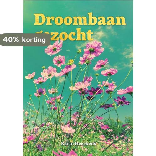 Droombaan gezocht 9789464911510 Karin Heerkens, Boeken, Overige Boeken, Zo goed als nieuw, Verzenden