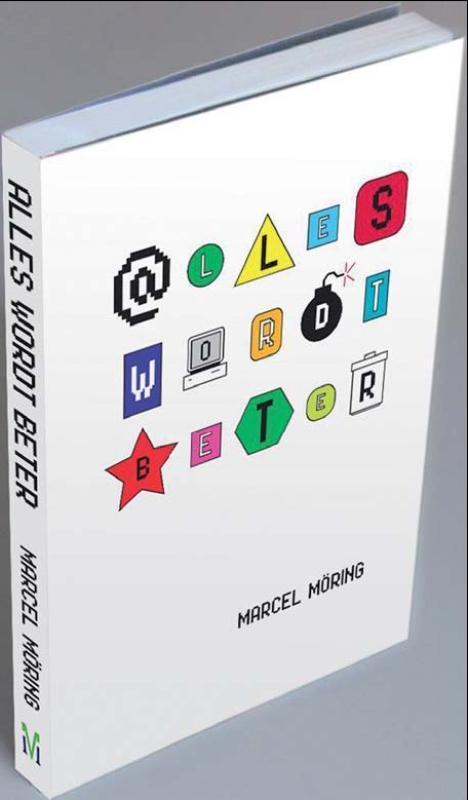 Alles wordt beter 9789085713104 Marcel Möring, Boeken, Romans, Gelezen, Verzenden