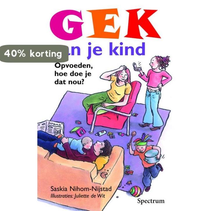 Gek Van Je Kind 9789027421852 Saskia Nihom-Nstad, Boeken, Zwangerschap en Opvoeding, Gelezen, Verzenden
