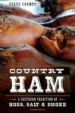 Country Ham:: A Southern Tradition of Hogs, Sal. Coomes, Steve Coomes, Zo goed als nieuw, Verzenden