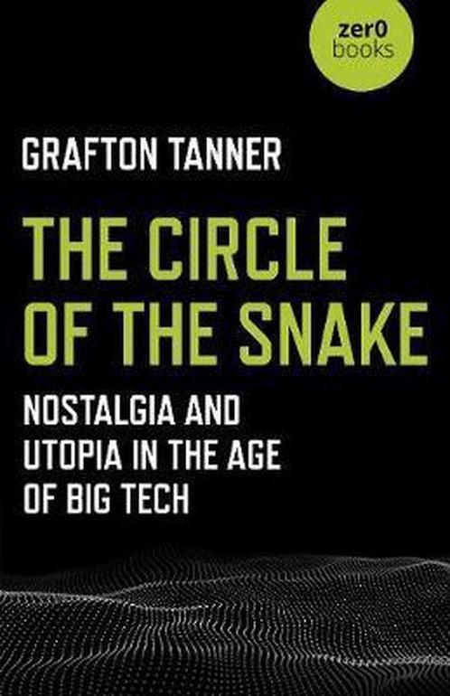 9781789040227 Circle of the Snake, The - Nostalgia and Ut..., Boeken, Studieboeken en Cursussen, Nieuw, Verzenden