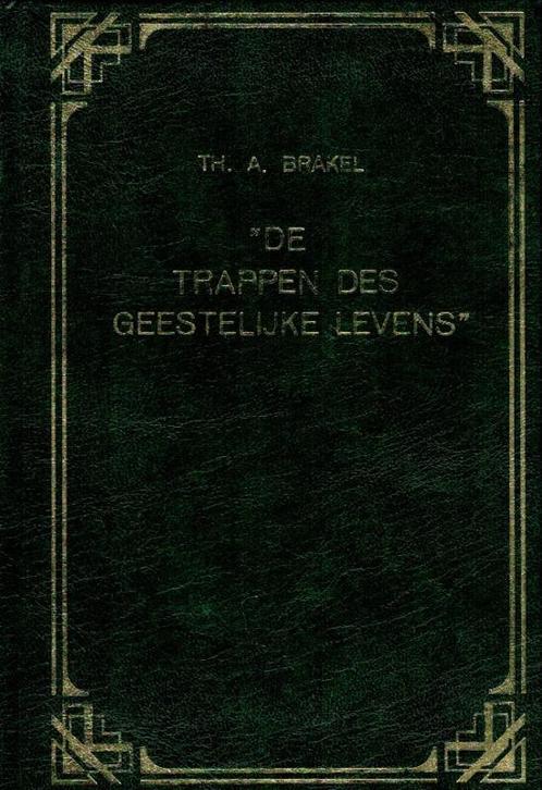 Brakel, Theodorus a-De trappen des geestelijken levens, Boeken, Overige Boeken, Gelezen, Verzenden
