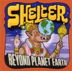 cd - Shelter - Beyond Planet Earth, Verzenden, Zo goed als nieuw