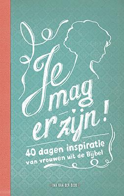 Je mag er zijn! 9789033817205 Ina van der Beek, Boeken, Godsdienst en Theologie, Zo goed als nieuw, Verzenden