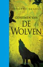 Geeheimen van de wolven / Wolven 9789024528516, Verzenden, Gelezen, Dorothy Hearst