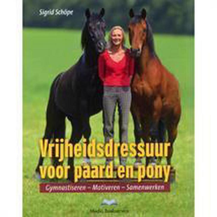 Vrijheidsdressuur voor paard en Pony 9789056000196, Boeken, Hobby en Vrije tijd, Zo goed als nieuw, Verzenden