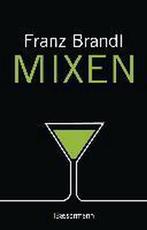 Mixen. Das große Cocktailbuch 9783809434719 Brandl, Boeken, Gelezen, Brandl, Franz, Verzenden