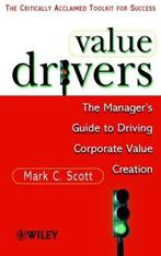 Value Drivers 9780471861218 Mark C. Scott, Boeken, Verzenden, Zo goed als nieuw, Mark C. Scott