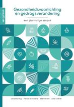 Gezondheidsvoorlichting en gedragsverandering 9789023258643, Verzenden, Zo goed als nieuw
