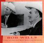 cd - Bob Wills - The Longhorn Recordings, Verzenden, Zo goed als nieuw