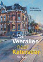 Van Veerallee tot Katerveer 9789462623378 Wim Coster, Boeken, Geschiedenis | Stad en Regio, Wim Coster, Gelezen, Verzenden