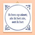 Tegeltje Ik ben op zieet, Huis en Inrichting, Verzenden, Nieuw