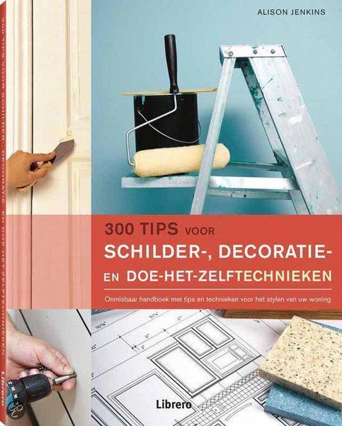 300 tips voor schilder-, decoratie- en, Boeken, Hobby en Vrije tijd, Zo goed als nieuw, Verzenden
