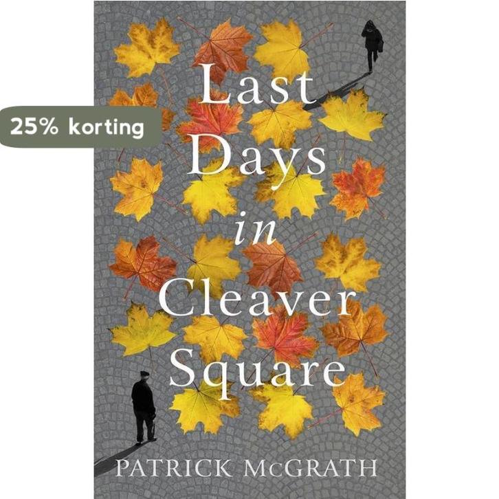 Last Days in Cleaver Square 9781786332745 Patrick McGrath, Boeken, Taal | Engels, Zo goed als nieuw, Verzenden