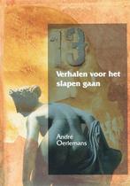 13 verhalen voor het slapen gaan 9789078299028, Verzenden, Zo goed als nieuw, A.J.M. Oerlemans