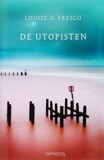 De utopisten 9789044610383 Louise O. Fresco, Boeken, Verzenden, Gelezen, Louise O. Fresco