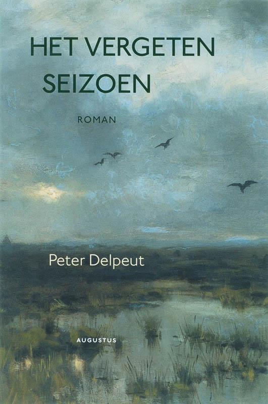 Het vergeten seizoen 9789045700199 Peter Delpeut, Boeken, Romans, Gelezen, Verzenden