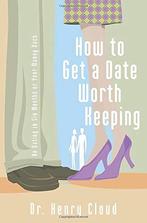 How to Get a Date Worth Keeping, Henry Cloud, Gelezen, Henry Cloud, Verzenden