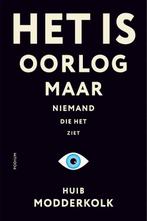 Het Is Oorlog Maar Niemand Die Het Ziet | 9789463811460 | Mo, Ophalen of Verzenden, Nieuw, Modderkolk, Huib