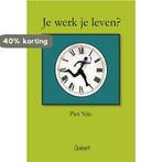 Je werk, je leven? 9789044124323 P. Nijs, Verzenden, Gelezen, P. Nijs