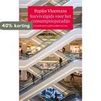 Survivalgids voor het consumptieparadijs 9789021447643, Verzenden, Zo goed als nieuw, Pepijn Vloemans