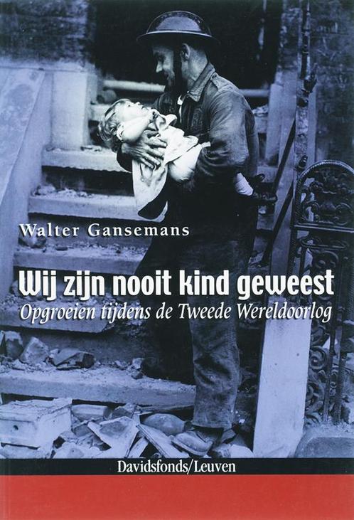Wij zijn nooit kind geweest 9789058263902 W. Gansemans, Boeken, Oorlog en Militair, Zo goed als nieuw, Verzenden