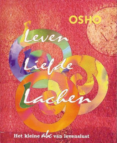 Leven, liefde, lachen 9789059801028 Osho, Boeken, Filosofie, Zo goed als nieuw, Verzenden