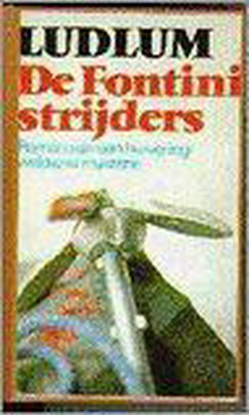 De Fontini strijders 9789024514915 Robert Ludlum, Boeken, Thrillers, Gelezen, Verzenden