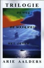 De weg - de waarheid - het leven trilogie 9789082310139, Boeken, Verzenden, Zo goed als nieuw, Arie Aalders