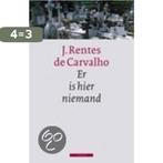 Er is hier niemand 9789045010649 J. Rentes de Carvalho, Verzenden, Gelezen, J. Rentes de Carvalho