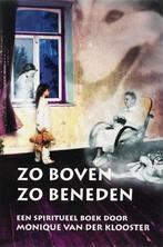 Zo boven zo beneden - Monique van der Klooster - 97890777470, Boeken, Esoterie en Spiritualiteit, Verzenden, Nieuw