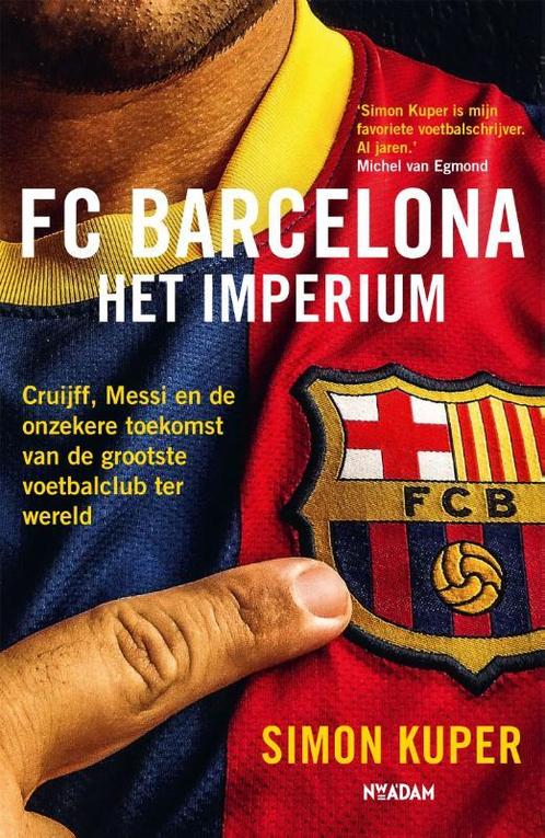 FC Barcelona - Het imperium 9789046828601 Simon Kuper, Boeken, Sportboeken, Gelezen, Verzenden