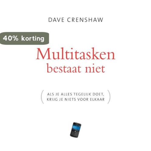 Multitasken Bestaat Niet 9789022959435 Dave Crenshaw, Boeken, Economie, Management en Marketing, Zo goed als nieuw, Verzenden