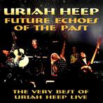 cd - Uriah Heep - Future Echoes Of The Past, Zo goed als nieuw, Verzenden