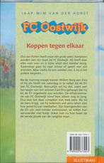 Koppen tegen elkaar / FC Oostwijk 9789020673043, Boeken, Verzenden, Gelezen, J.W. van der Horst