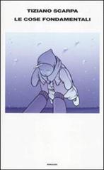 Le Cose Fondamentali 9788806201876 Tiziano Scarpa, Verzenden, Gelezen, Tiziano Scarpa