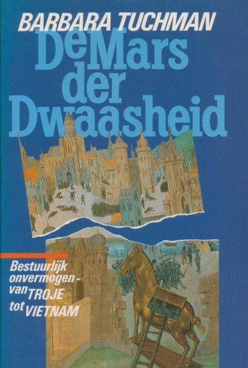 De mars der dwaasheid 9789051570298 Tuchman, Boeken, Geschiedenis | Wereld, Gelezen, Verzenden