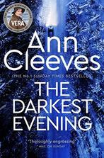 The Darkest Evening (Vera Stanhope), Cleeves, Ann, Gelezen, Ann Cleeves, Verzenden