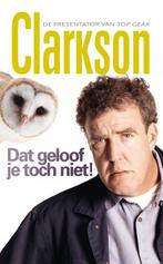 Dat geloof je toch niet ! 9789022995808 Jeremy Clarkson, Boeken, Verzenden, Gelezen, Jeremy Clarkson