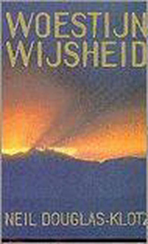 WOESTIJN WIJSHEID 9789069634166 N. Douglas-Klotz, Boeken, Filosofie, Zo goed als nieuw, Verzenden