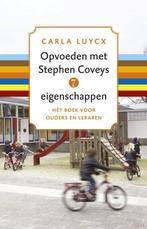9789047006367 Opvoeden met Stephen Coveys 7 eigenschappen, Boeken, Verzenden, Zo goed als nieuw, Carla Luycx