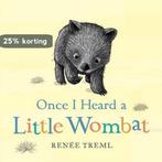 Once I Heard a Little Wombat 9780857987396 Renee Treml, Verzenden, Gelezen, Renee Treml