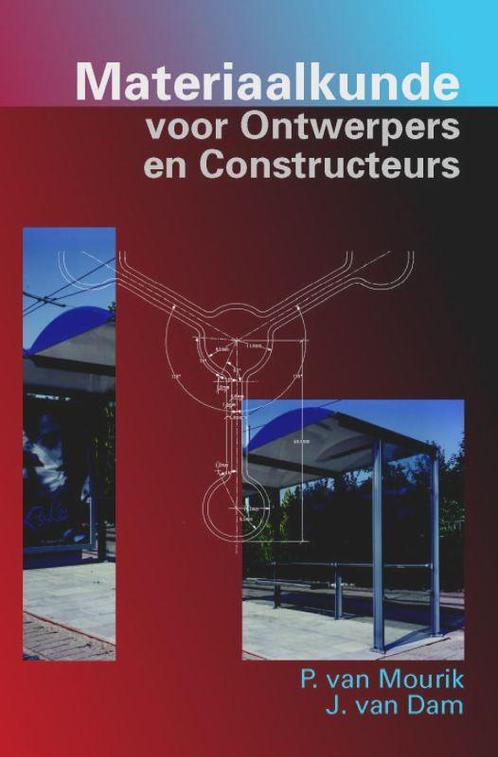 Materiaalkunde voor ontwerpers en constructeur 9789040724978, Boeken, Studieboeken en Cursussen, Zo goed als nieuw, Verzenden