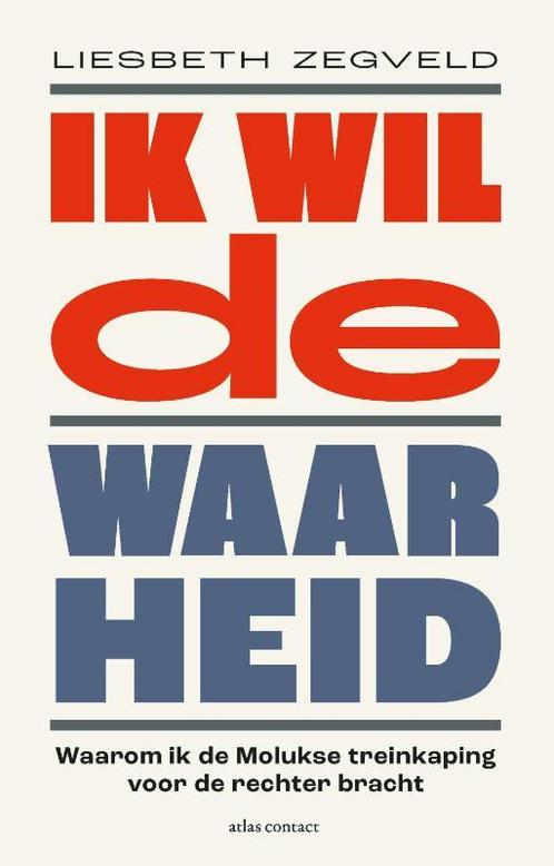 Ik wil de waarheid 9789045029689 Liesbeth Zegveld, Boeken, Overige Boeken, Zo goed als nieuw, Verzenden