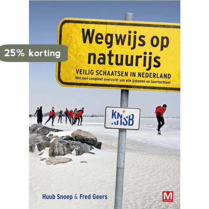 Wegwijs op natuurijs 9789460681202 Huub Snoep, Boeken, Hobby en Vrije tijd, Zo goed als nieuw, Verzenden