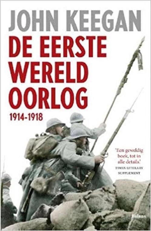 De Eerste Wereldoorlog 1914-1918 9789463820219 John Keegan, Boeken, Overige Boeken, Zo goed als nieuw, Verzenden