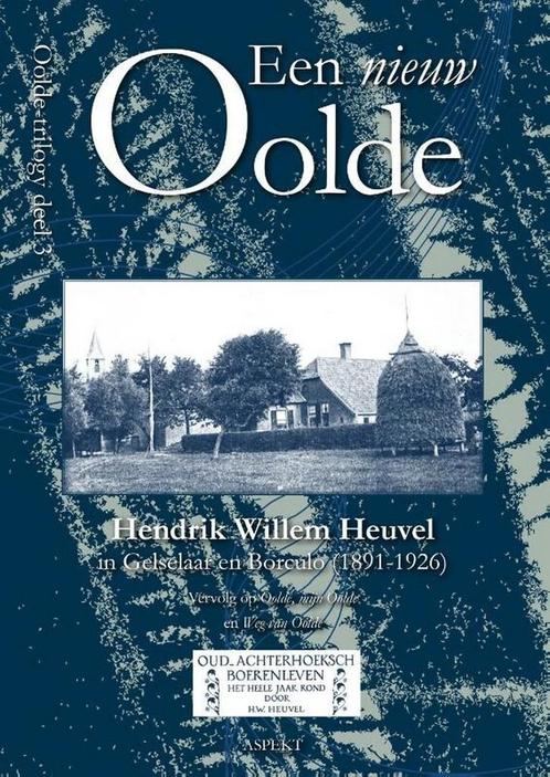 Een nieuw Oolde / Oolde 9789464628777 Hendrik Willem Heuvel, Boeken, Overige Boeken, Gelezen, Verzenden