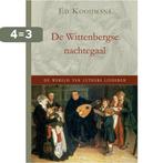 Wittenbergse nachtegaal 9789033126239 Ed Kooijmans, Boeken, Verzenden, Zo goed als nieuw, Ed Kooijmans