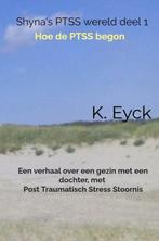 9789403641553 Shynas PTSS wereld deel 1 Hoe de PTSS begon, Boeken, Verzenden, Nieuw, K. Eyck
